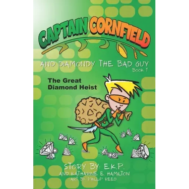 Captain Cornfield and Diamondy the Bad Guy: The Great Diamond Heist, Book One