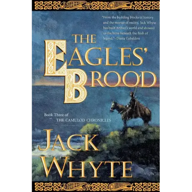 The Eagles' Brood: Book Three of the Camulod Chronicles