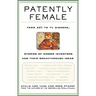 Patently Female: From AZT to TV Dinners, Stories of Women Inventors and Their Breakthrough Ideas