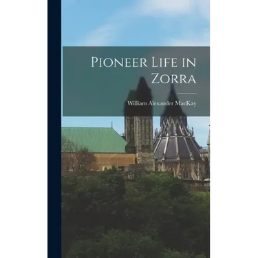 Pioneer Life in Zorra