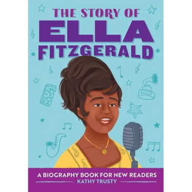 The Story of Ella Fitzgerald: An Inspiring Biography for Young Readers