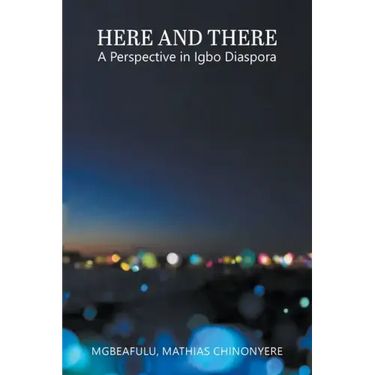 Here and There: A Perspective in Igbo Diaspora