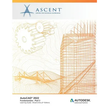 AutoCAD 2022: Fundamentals - Part 2 (Mixed Units): Autodesk Authorized Publisher