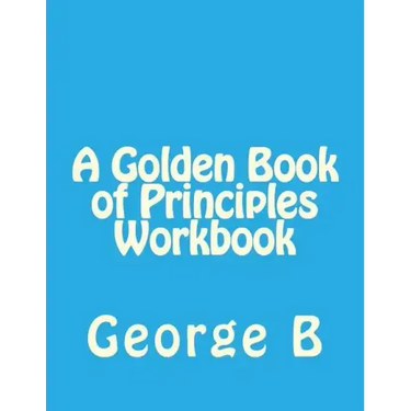 A Golden Book of Principles Workbook