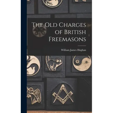 The Old Charges of British Freemasons