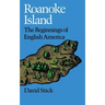 Roanoke Island: The Beginnings of English America