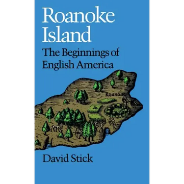 Roanoke Island: The Beginnings of English America