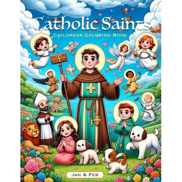 January - February - Catholic Saints & Feasts Coloring Book: Coloring pages celebrating the Catholic Saint and Feast Day as found on the Roman Catholi
