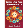 Raising Your Child Astrologically