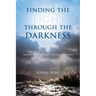 Finding the Light through the Darkness: Inspirational lessons rooted in the Bible and the Zohar