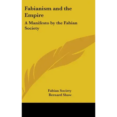 Fabianism and the Empire: A Manifesto by the Fabian Society
