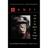 Kanzi: The Ape at the Brink of the Human Mind