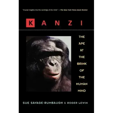 Kanzi: The Ape at the Brink of the Human Mind