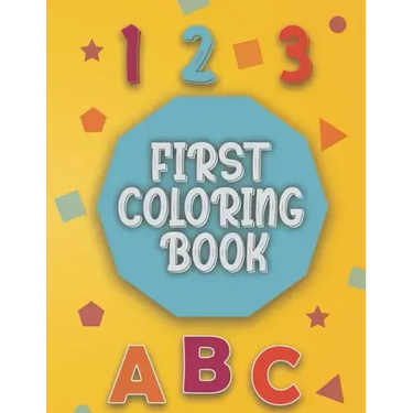 First Coloring Book: Baby coloring book 1 year old Baby Coloring activity and learning book for toddlers.