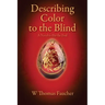 Describing Color to the Blind: A Novel to Stir the Soul