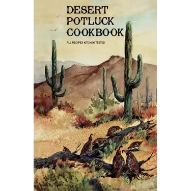 Desert Potluck: A Cookbook