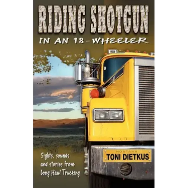 Riding Shotgun in an 18-Wheeler
