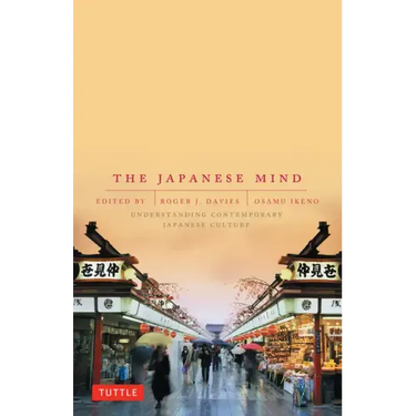 The Japanese Mind: Understanding Contemporary Japanese Culture