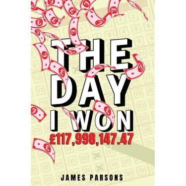 The Day I Won £117,998,147.47