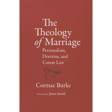 The Theology of Marriage Personalism, Doctrine and Canon Law