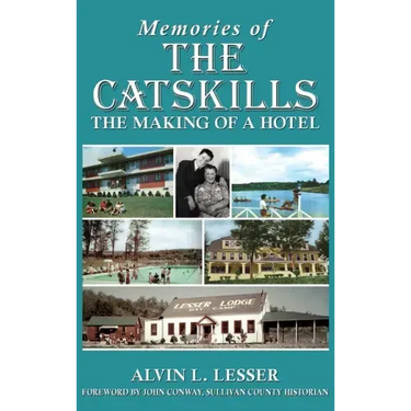 Memories of the Catskills: The Making of a Hotel