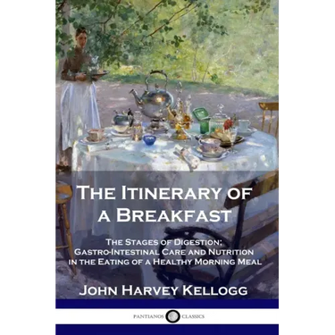 The Itinerary of a Breakfast: The Stages of Digestion; Gastro-Intestinal Care and Nutrition in the Eating of a Healthy Morning Meal