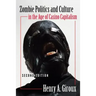Zombie Politics and Culture in the Age of Casino Capitalism: Second Edition