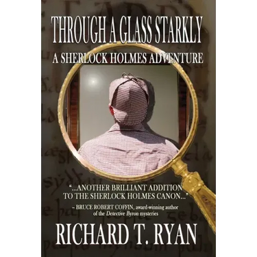 Through A Glass Starkly: A Sherlock Holmes Adventure