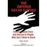 The Emperor Has No Clothes: Teaching about Race and Racism to People Who Don't Want to Know