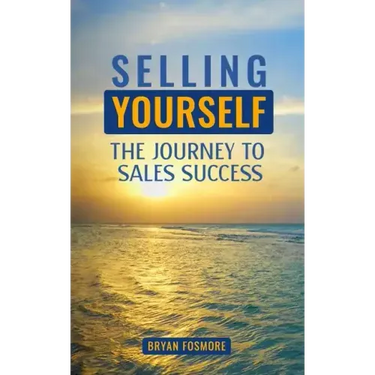 Selling Yourself: The Journey To Sales Success