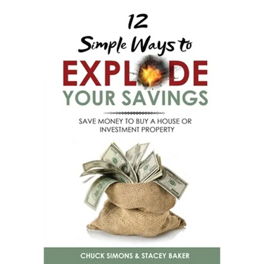 12 Simple Ways To Explode Your Savings: Save Money to Buy a House or Investment Property