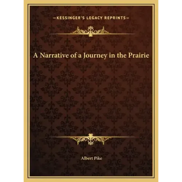 A Narrative of a Journey in the Prairie