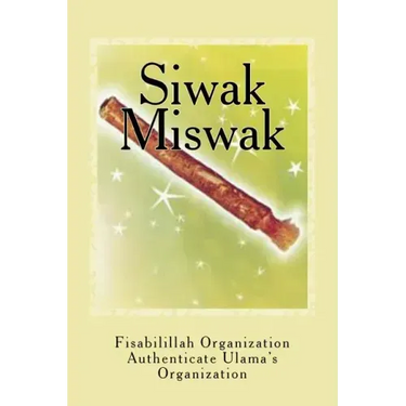 Siwak - Miswak: The Miracle Brush