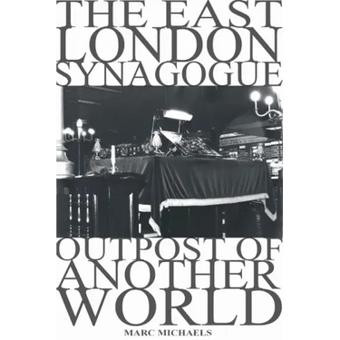 The East London Synagogue - Outpost Of Another World