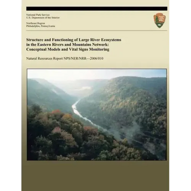 Structure and Functioning of Large River Ecosystems in the Eastern Rivers and Mountains Network: Conceptual Models and Vital Signs Monitoring