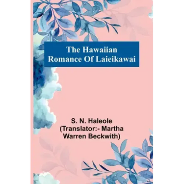 The Hawaiian Romance Of Laieikawai
