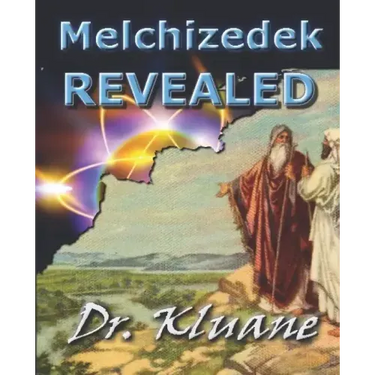 Melchizedek Revealed: Solving the Mystery aout Melchizedek!