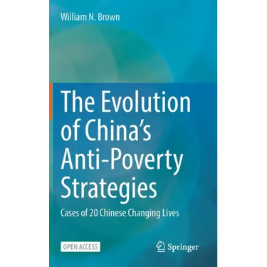 The Evolution of China's Anti-Poverty Strategies: Cases of 20 Chinese Changing Lives