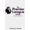 The Premier League History: The English Football Elite League Story