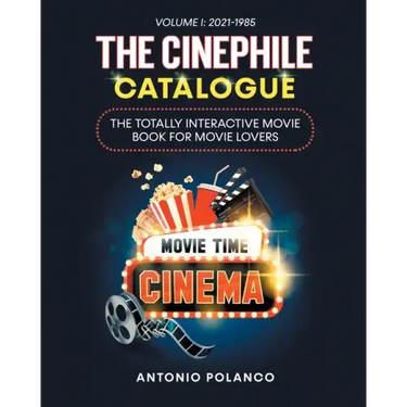 The Cinephile Catalogue: The Totally Interactive Movie Book for Movie Lovers - Volume 1: 2021-1985