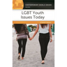 LGBT Youth Issues Today: A Reference Handbook