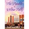 Trouble in Willow Falls