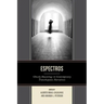 Espectros: Ghostly Hauntings in Contemporary Transhispanic Narratives