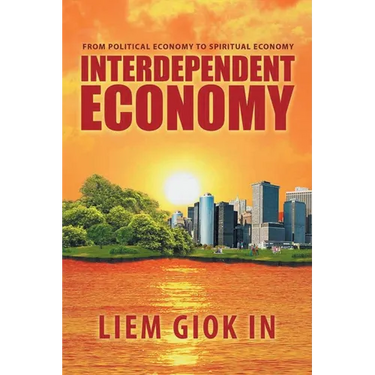 Interdependent Economy: From Political Economy to Spiritual Economy