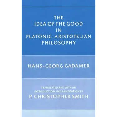 The Idea of the Good in Platonic-Aristotelian Philosophy
