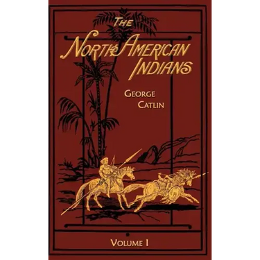 North American Indians: Volume 1