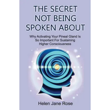 The Secret Not Being Spoken About: Why Activating Your Pineal Gland Is So Important For Sustaining Higher Consciouness