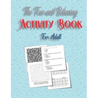 The Fun and Relaxing Activity Book for Adult: word search, mazes, sudoku and Trivia 8,5"x11" 84 pages