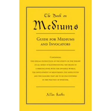 The Book on Mediums: Guide for Mediums and Invocators
