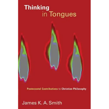 Thinking in Tongues: Pentecostal Contributions to Christian Philosophy